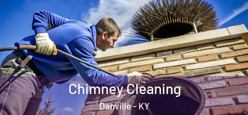 Chimney Cleaning Danville - KY