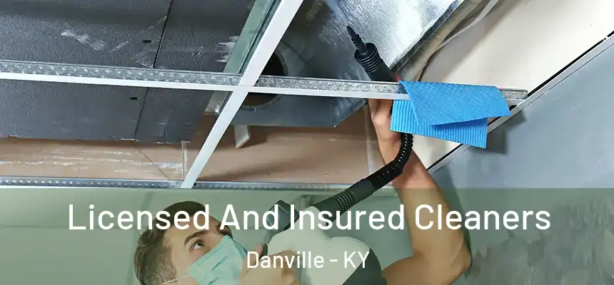 Licensed And Insured Cleaners Danville - KY