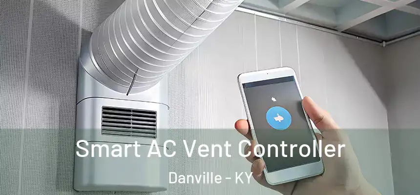  Smart AC Vent Controller Danville - KY